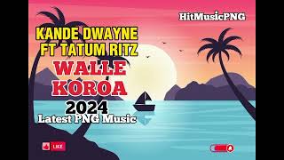 KANDE DWAYNE  WALLE KOROA  LATEST PNG MUSIC 2024 [upl. by Bbor]