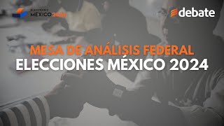 MESA DE ANALISIS Elecciones México 2024 [upl. by Veljkov]