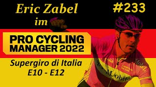 PCM 2022  Pro Cyclist  Extreme  Supergiro di Italia E10  E12  E233 [upl. by Jos]