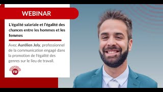 Webinar  Equal Pay and Equal Opportunities for Men and Women with Aurélien Joly [upl. by Wolfram]