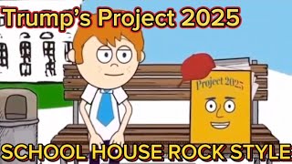 Trump’s Project 2025 School House Rock Style [upl. by Jones]