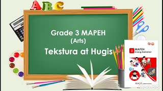 TEKSTURA AT HUGIS  GRADE 3 MAPEH ARTS [upl. by Ahsilram539]