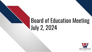 July 2 2024  Board of Education Meeting [upl. by Adnamahs921]