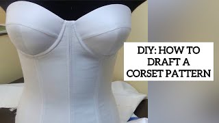 DIY HOW TO DRAFT A CORSET PATTERN DETAILED [upl. by Trutko]