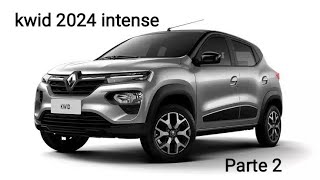 RENAULT KWID 2024 10 INTENSE PARTE 2 [upl. by Greff]