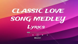 Classic Love Song Medley Lyrics [upl. by Ilyssa]