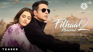 Filhaal 2 Full song  Akshay Kumar  Dm Melodious filhaal2 filhaal  MauryavanshiFilmProduction [upl. by Eniahs522]