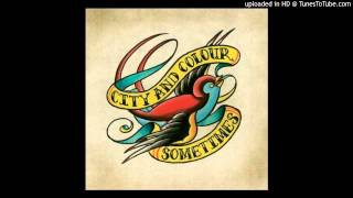 09 Caseys Song City and Colour With Lyrics [upl. by Epillihp860]