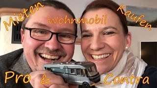 Wohnmobil MIETEN oder KAUFEN   Pro amp Contra [upl. by Esinned]