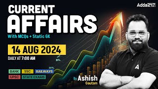 14 AUG CURRENT AFFAIRS 2024  ALL EXAMS IMP CURRENT AFFAIRS  ASHISH GAUTAM SIR [upl. by Stahl]