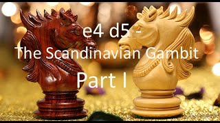 The Scandinavian Gambit Part I Explained [upl. by Hugh539]