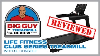 Life Fitness Club Series Treadmill with SL Console  Product Review  BigGuyTreadmillReviewcom [upl. by Siuqcram]