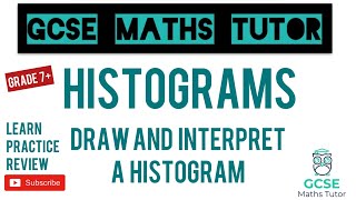 Histograms  How to Draw and Interpret a Histogram  Grade 79 Playlist  GCSE Maths Tutor [upl. by Sorce]