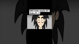 DBS Goku meets GT Goku Pt2 shorts dragonballsuper dragonballgt [upl. by Koal]