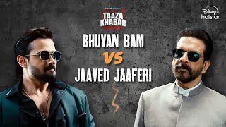 Bhuvan Bam ki Rivalry with Jaaved Jaaferi  Hotstar Specials Taaza Khabar  Season 2  Sept 27 [upl. by Kimberley893]