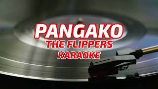 PANGAKO  THE FLIPPERS  KARAOKE [upl. by Estrin]