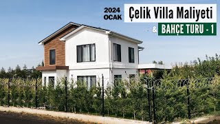 Hafif Çelik Konstrüksiyon Villa Maliyeti Ocak 2024 amp İlk Bahçe Turu [upl. by Crofton]