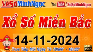 XSMB Minh Ngọc  Trực tiếp Xổ Số Miền Bắc  KQXS Miền Bắc ngày 14112024 KQXS Thủ Đô XS MinhNgoc [upl. by Fayre349]