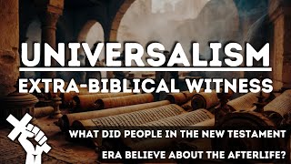 Universalism Extrabiblical Witness [upl. by Odnalra477]