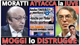 JUVENTUS MORATTI SHOCK attacca la JUVE e MOGGI lo DISTRUGGE  si RIAPRE lo SCANDALO [upl. by Elianore]