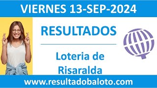 Resultado de Loteria de Risaralda del viernes 13 de septiembre de 2024 [upl. by Deane576]