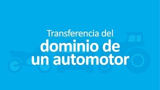 Cómo tramitar la Transferencia del Dominio de un Automotor [upl. by Meehsar260]