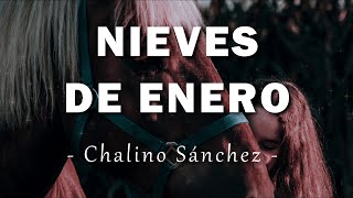 Chalino Sánchez  Nieves De Enero  Letra [upl. by Isidoro628]