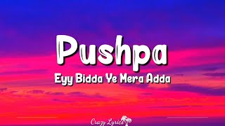 Eyy Bidda Ye Mera Adda  HINDI VERSION Lyrics  Pushpa  Allu Arjun Rashmika MandannaNakash Aziz [upl. by Akienahs88]