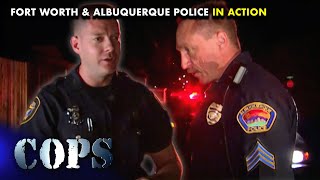 🚨 Fort Worth And Albuquerque Police Officers In Action  COPS TV SHOW [upl. by Wade]