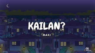 Kailan  Maki  Lyrics [upl. by Atiseret]