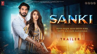 SANKI  Official Trailer  HINDI  Ahan Shetty  Pooja Hegde  Sunil Shetty  Adnan A  Sajid N [upl. by Kasey]