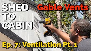 SHED TO CABIN Ep 7 Gable Vents for Air Intake and Exhaust diy offgrid cabin ranch vent [upl. by Euqinotna]