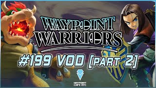 Waypoint Warriors 199 Part 2 [upl. by Nwahsauq391]