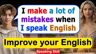 🔥Improve English Speaking Skills  daily Conversation  Ways to practice English americanenglish [upl. by Eirrem]