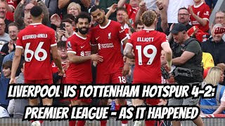 Liverpool vs Tottenham Hotspur 42 Premier League – as it happened [upl. by Ailet521]