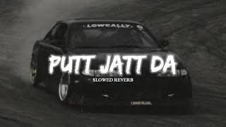 Putt Jatt Da Slowed amp Reverb lofi mix [upl. by Indys137]