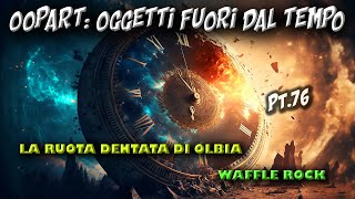 Oopart Oggetti fuori dal tempo 76 [upl. by Mcculloch795]