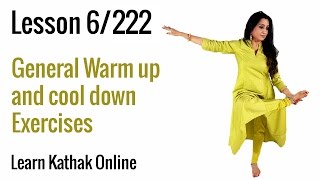 General Warm Up and Cool Down Exercises  Learn Kathak Basics from Guru Pali Chandra  Lesson 6 222 [upl. by Eanom]