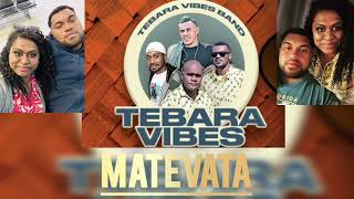 Tebara Vibes  Matevata  Official Music Audio [upl. by Jillayne]