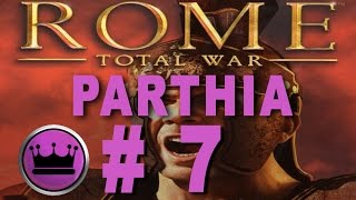 Rome Total War Parthia Campaign Part 7 [upl. by Nitfa646]