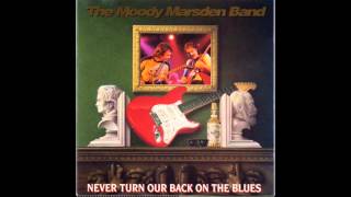 The Moody Marsden Band  Never Turn Our Back On The Blues full album HD HQ [upl. by Aleksandr288]