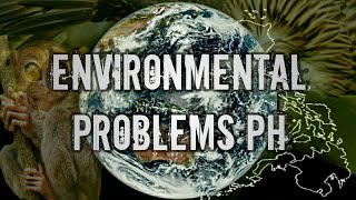 ENVIRONMENTAL PROBLEMS IN THE PHILIPPINES [upl. by Snah154]