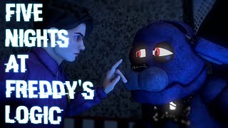 SFM FNaF Five Nights At Freddys Logic [upl. by Oilcareh]