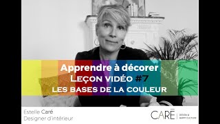 TUTO DECO  Estelle Caré  Leçon 7  Les bases de la couleur en décoration [upl. by Cerf625]