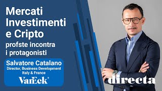 Mercati Investimenti e Cripto E10  Ospite Salvatore Catalano di VanEck [upl. by Monahan943]