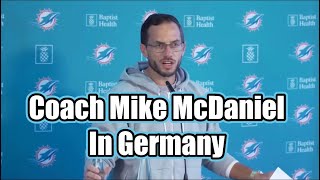 Coach Mike McDaniel in Germany Condensed Version Miami Dolphins Interview [upl. by Moyna]