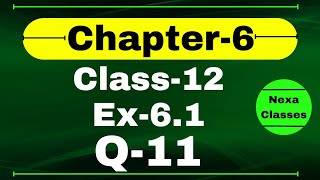 Class 12 Ex 61 Q11 Math  Chapter6 Class12  Q11 Ex 61 Class 12 Math  Ex 61 Q11 Class 12 Math [upl. by Darnall]