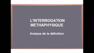 Interrogation métaphysique Analyse de la définition [upl. by Redna]