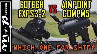 Eotech EXPS32 vs Aimpoint CompM5 For SHTF [upl. by Bristow]