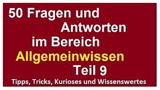 50 Fragen und Antworten Allgemeinwissen 9 für Eignungstest Einstellungstest Wissen verbessern [upl. by Stefano]